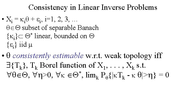 Consistency in Linear Inverse Problems • Xi = i + i, i=1, 2, 3,