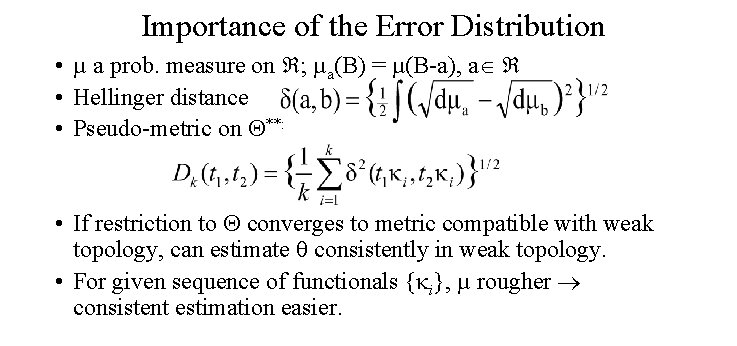 Importance of the Error Distribution • µ a prob. measure on ; µa(B) =