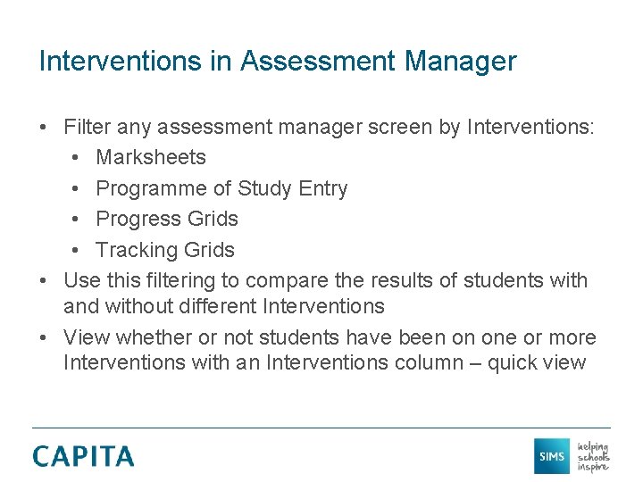 Interventions in Assessment Manager • Filter any assessment manager screen by Interventions: • Marksheets