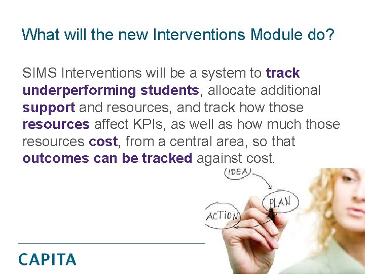 What will the new Interventions Module do? SIMS Interventions will be a system to