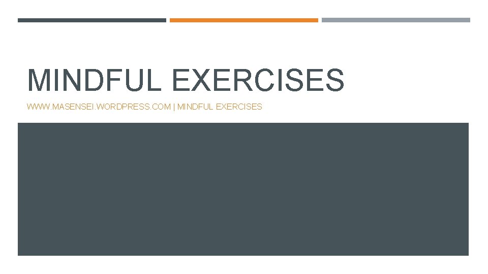 MINDFUL EXERCISES WWW. MASENSEI. WORDPRESS. COM | MINDFUL EXERCISES 