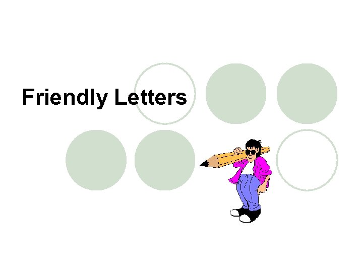 Friendly Letters 