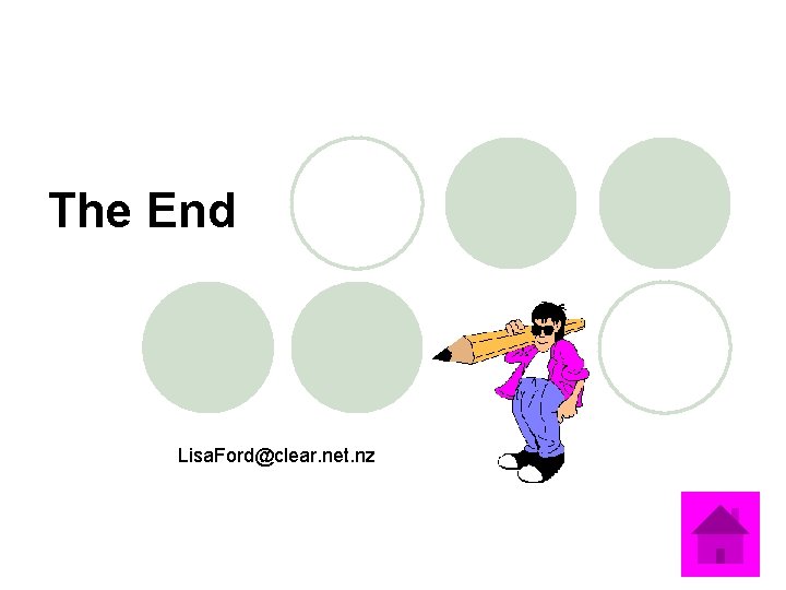 The End Lisa. Ford@clear. net. nz 