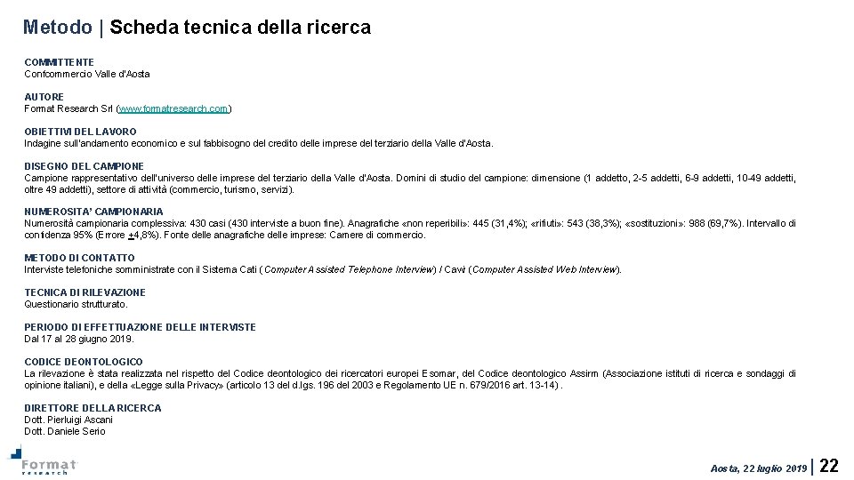 Metodo | Scheda tecnica della ricerca COMMITTENTE Confcommercio Valle d'Aosta AUTORE Format Research Srl