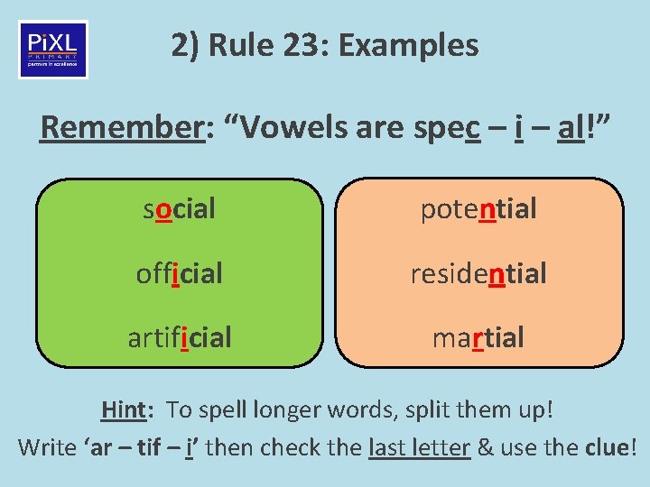 2) Rule 23: Examples Remember: “Vowels are spec – i – al!” social potential