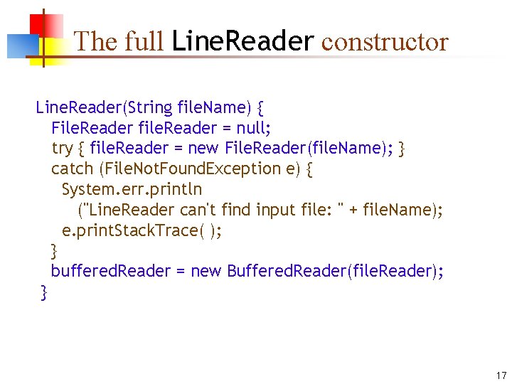 The full Line. Reader constructor Line. Reader(String file. Name) { File. Reader file. Reader