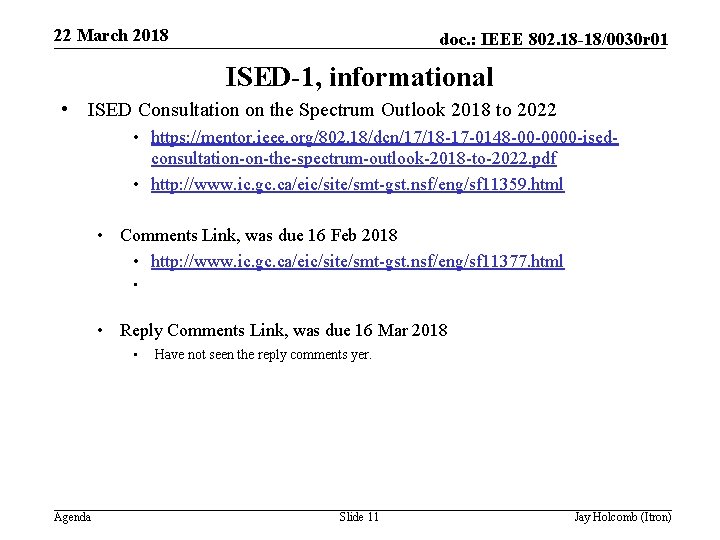 22 March 2018 doc. : IEEE 802. 18 -18/0030 r 01 ISED-1, informational •