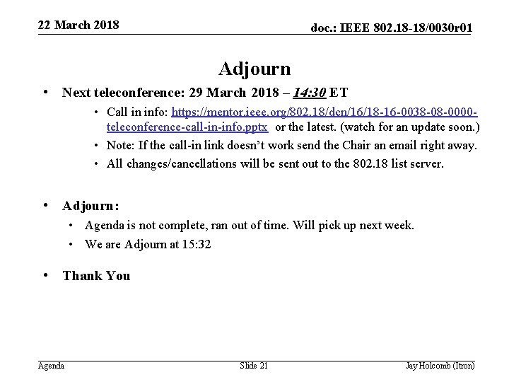 22 March 2018 doc. : IEEE 802. 18 -18/0030 r 01 Adjourn • Next