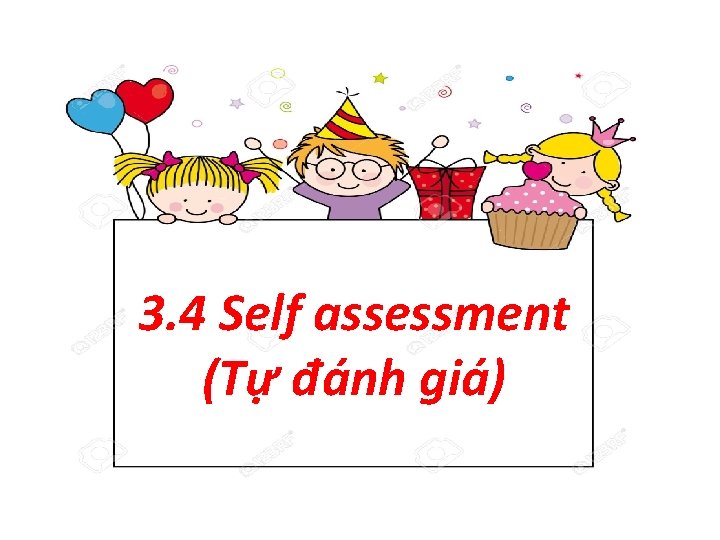 3. 4 Self assessment (Tự đánh giá) 