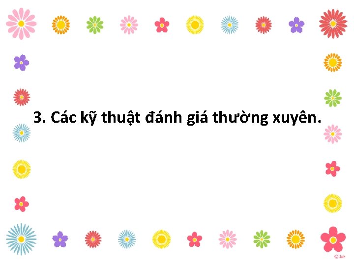 3. Các kỹ thuật đánh giá thường xuyên. 