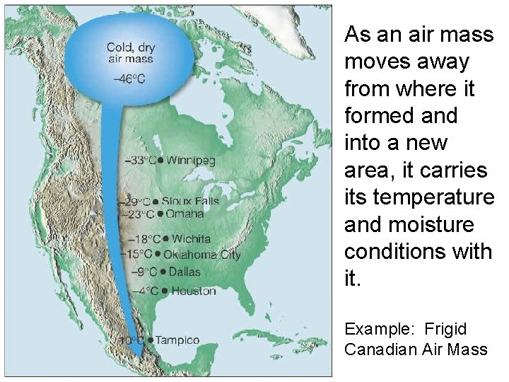 As an air mass moves away from where it formed and into a new