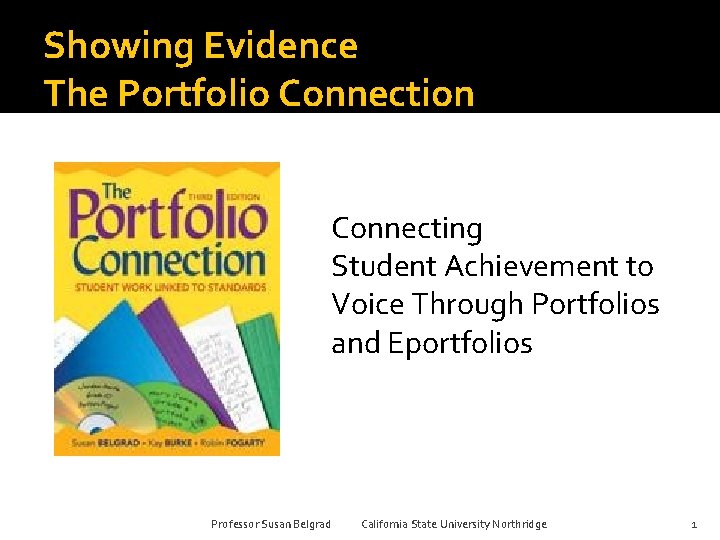 Showing Evidence The Portfolio Connection Connecting Student Achievement to Voice Through Portfolios and Eportfolios