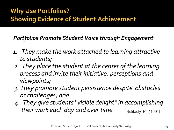 Why Use Portfolios? Showing Evidence of Student Achievement Portfolios Promote Student Voice through Engagement