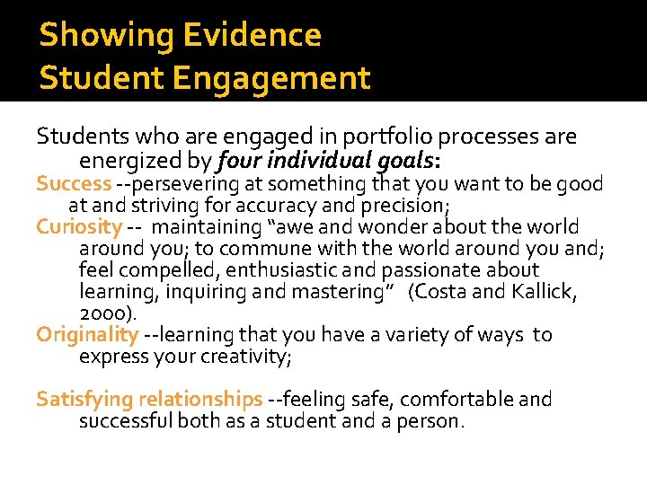 Showing Evidence Student Engagement Students who are engaged in portfolio processes are energized by