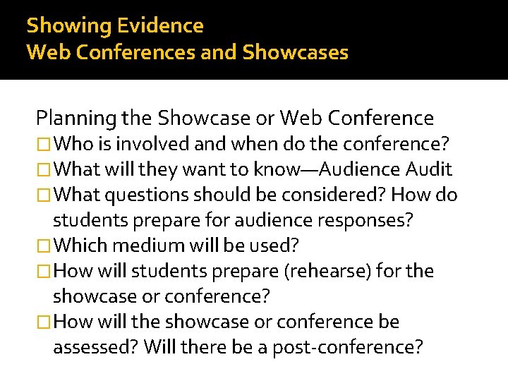 Showing Evidence Web Conferences and Showcases Planning the Showcase or Web Conference �Who is