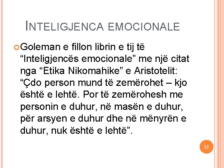  Goleman Iteligjencat e shumëfishta e fillon librin e tij të “Inteligjencës emocionale” me