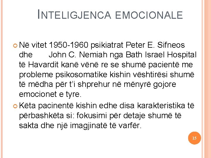 INTELIGJENCA EMOCIONALE 16 September 2021 Në Iteligjencat e shumëfishta vitet 1950 -1960 psikiatrat Peter