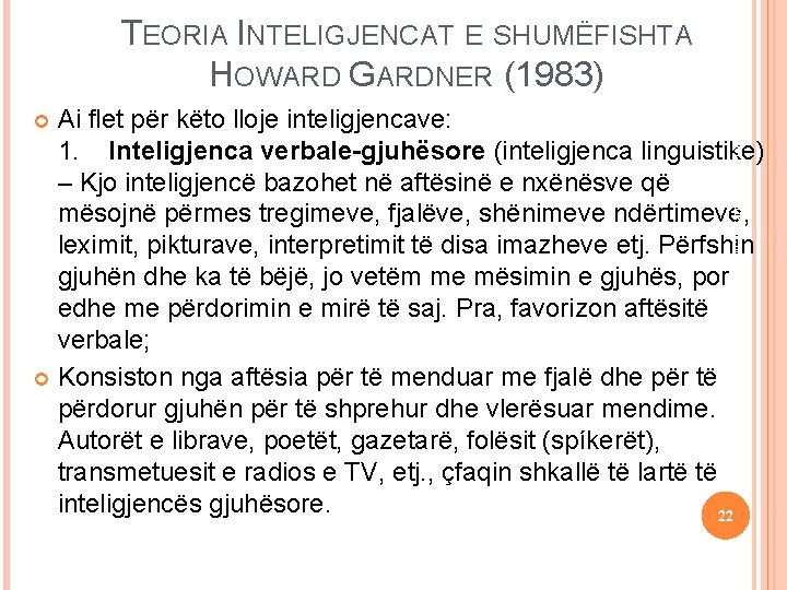 16 September 2021 TEORIA INTELIGJENCAT E SHUMËFISHTA HOWARD GARDNER (1983) Iteligjencat e shumëfishta Ai