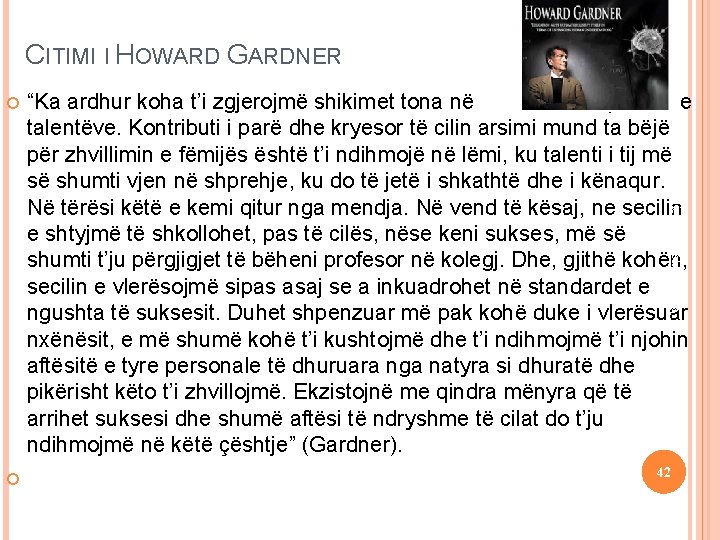 CITIMI I HOWARD GARDNER 16 September 2021 Iteligjencat e shumëfishta “Ka ardhur koha t’i