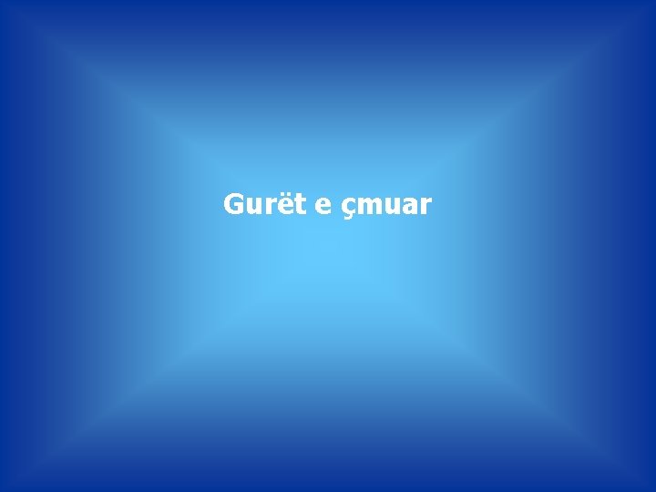 Gurët e çmuar 