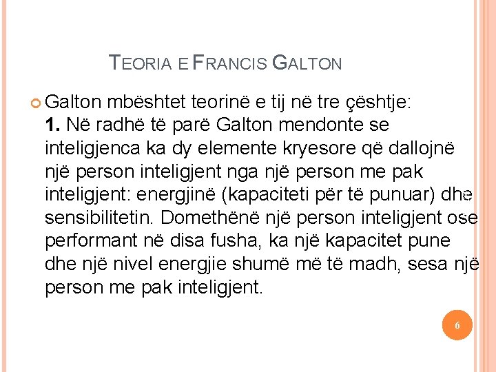 16 September 2021 TEORIA E FRANCIS GALTON Galton Iteligjencat e shumëfishta mbështet teorinë e