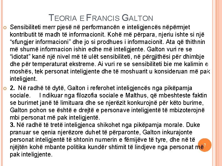 TEORIA E FRANCIS GALTON Iteligjencat e shumëfishta Sensibiliteti merr pjesë në performancën e inteligjencës