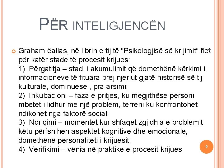  16 September 2021 PËR INTELIGJENCËN Iteligjencat e shumëfishta Graham ëallas, në librin e