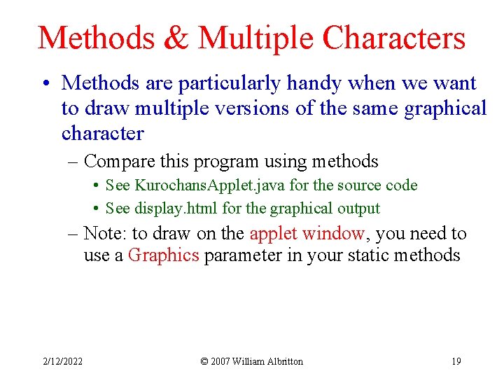 Methods & Multiple Characters • Methods are particularly handy when we want to draw