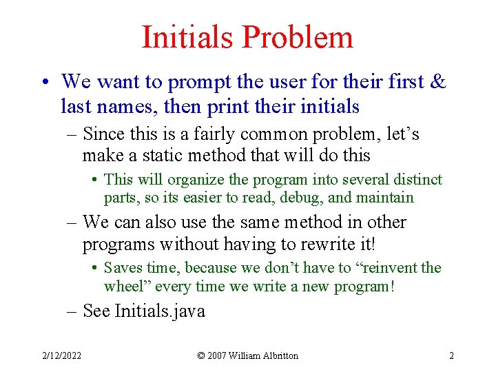 Initials Problem • We want to prompt the user for their first & last