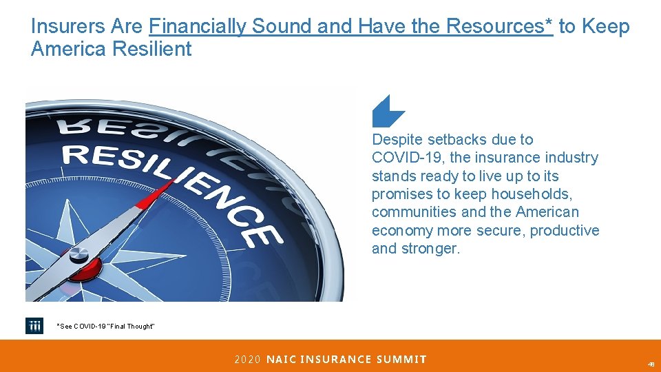 Insurers Are Financially Sound and Have the Resources* to Keep America Resilient Despite setbacks