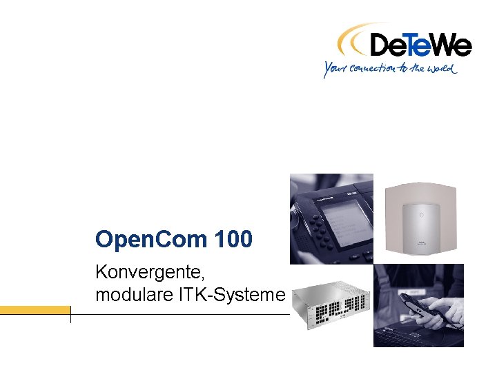 Open. Com 100 Konvergente, modulare ITK-Systeme 