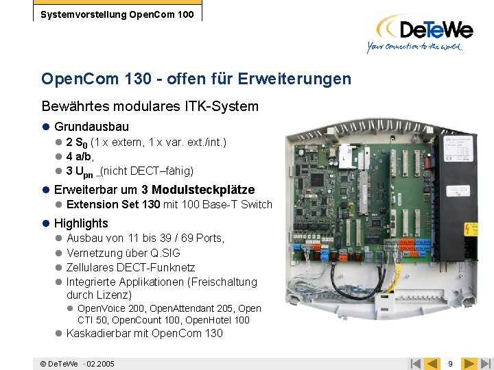 Systemvorstellung Open. Com 100 Open. Com 130 - offen für Erweiterungen Bewährtes modulares ITK-System