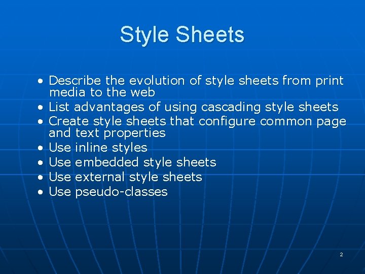 Style Sheets • Describe the evolution of style sheets from print media to the