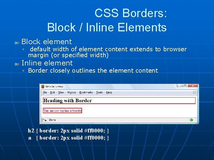 CSS Borders: Block / Inline Elements Block element ◦ default width of element content