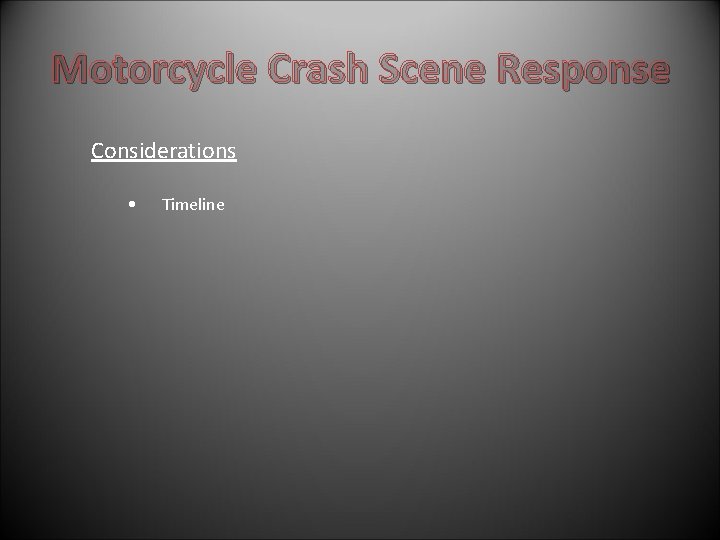 Motorcycle Crash Scene Response Considerations • Timeline 