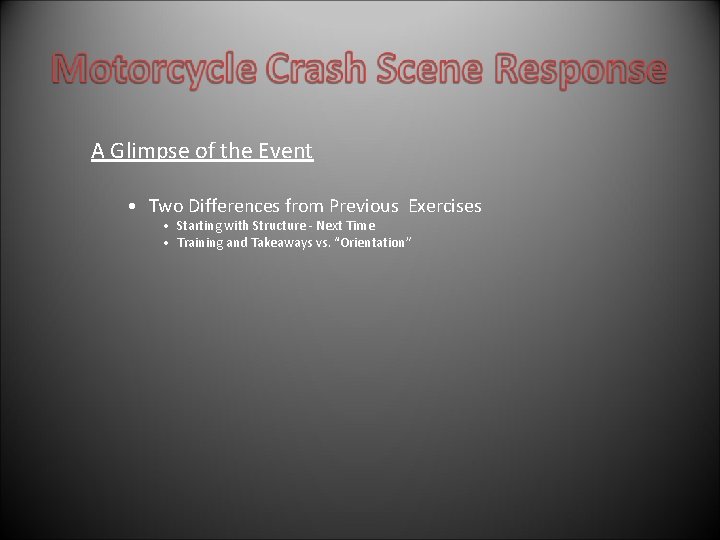 A Glimpse of the Event • Two Differences from Previous Exercises • Starting with A Glimpse of the Event • Two Differences from Previous Exercises • Starting with