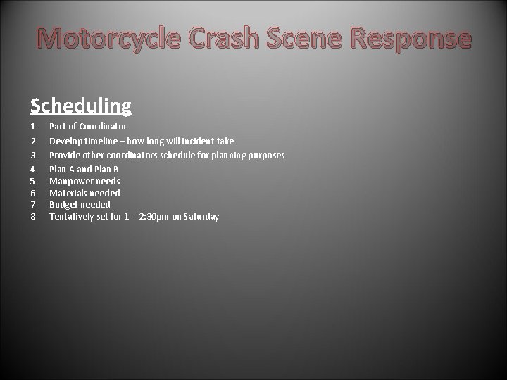 Motorcycle Crash Scene Response Scheduling 1. 2. 3. 4. 5. 6. 7. 8. Part