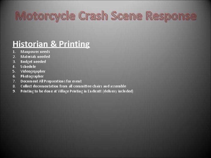 Motorcycle Crash Scene Response Historian & Printing 1. 2. 3. 4. 5. 6. 7.