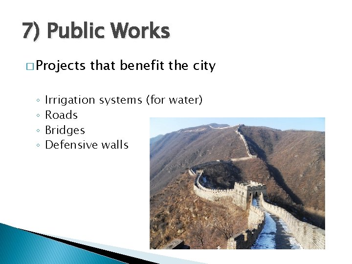 7) Public Works � Projects ◦ ◦ that benefit the city Irrigation systems (for