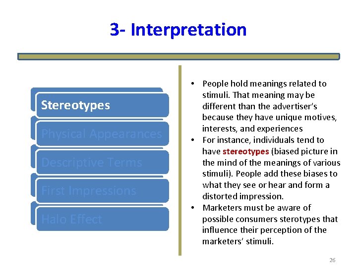 3 - Interpretation Stereotypes Physical. Appearances Descriptive. Terms First. Impressions Halo. Effect • People