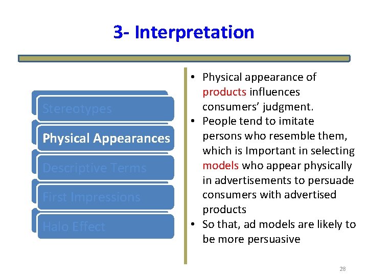 3 - Interpretation Stereotypes Physical. Appearances Descriptive. Terms First. Impressions Halo. Effect • Physical