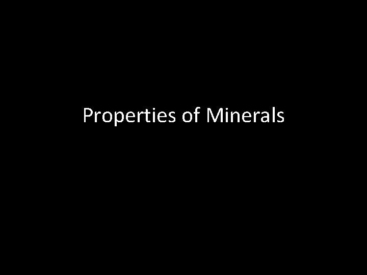 Properties of Minerals 