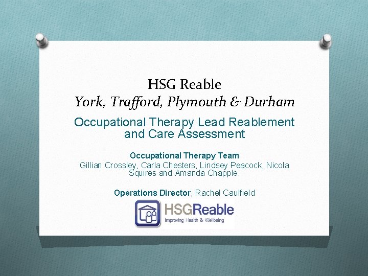 HSG Reable York, Trafford, Plymouth & Durham Occupational Therapy Lead Reablement and Care Assessment