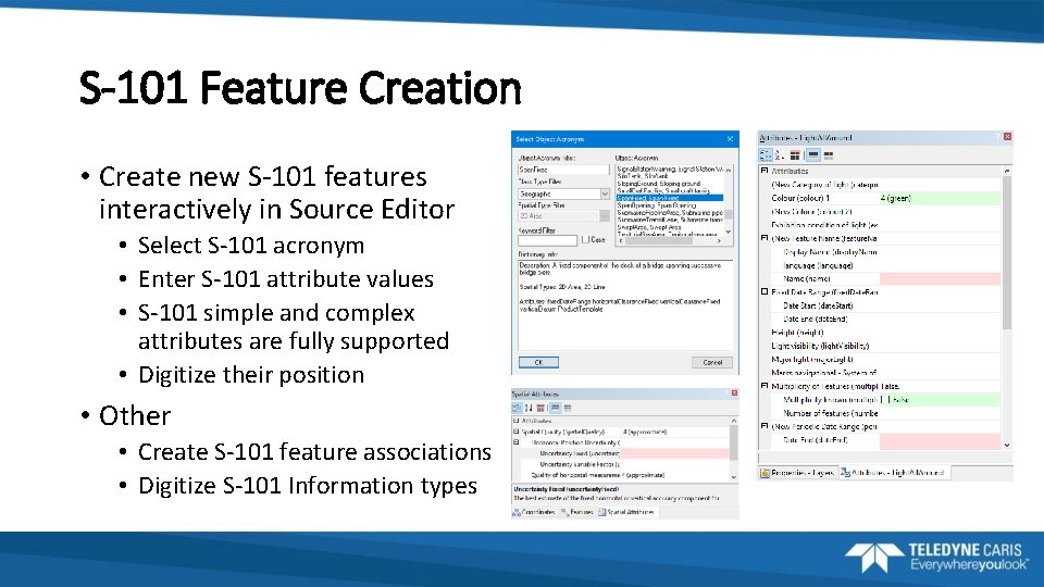 S-101 Feature Creation • Create new S-101 features interactively in Source Editor • Select