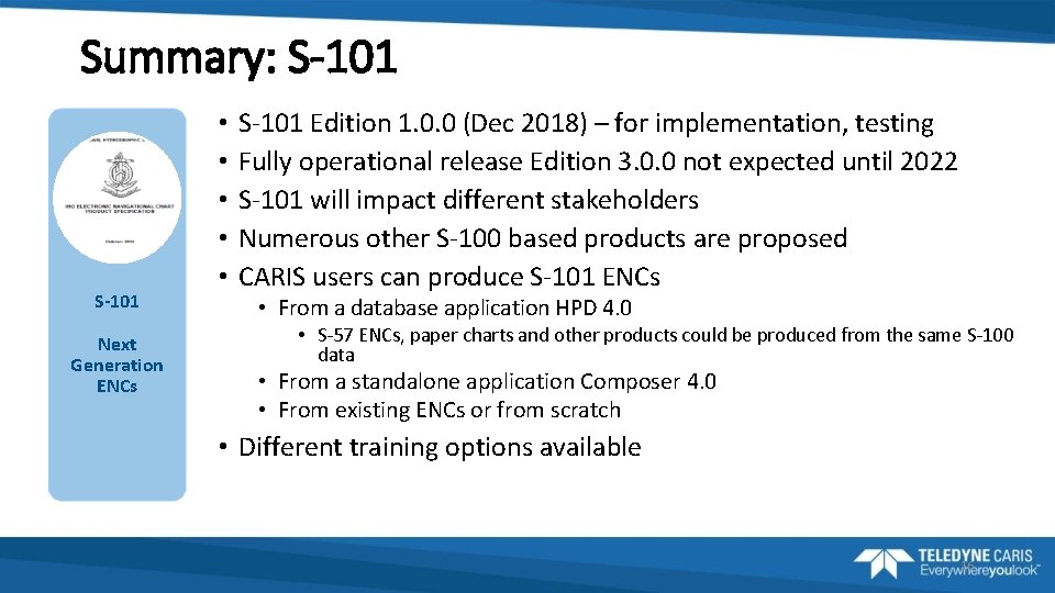 Summary: S-101 Next Generation ENCs • • • S-101 Edition 1. 0. 0 (Dec