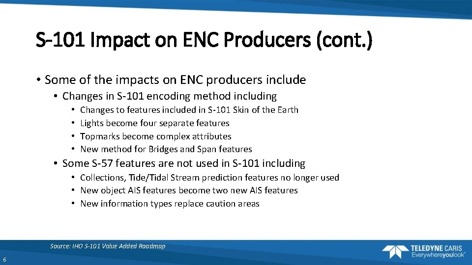 S-101 Impact on ENC Producers (cont. ) • Some of the impacts on ENC