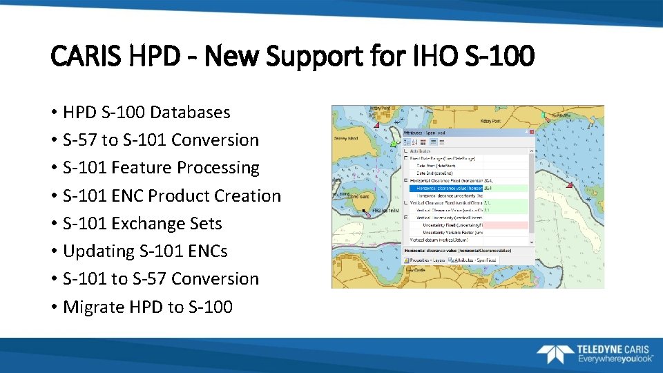 CARIS HPD - New Support for IHO S-100 • HPD S-100 Databases • S-57