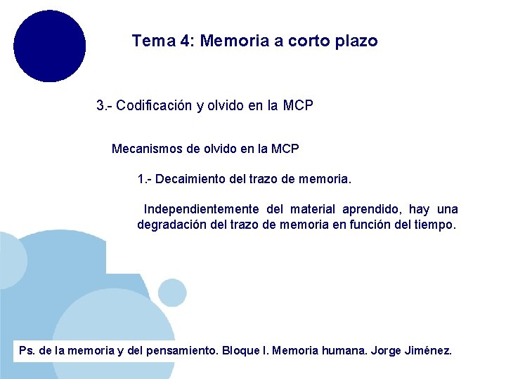 Tema 4: Memoria a corto plazo 3. - Codificación y olvido en la MCP