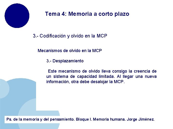 Tema 4: Memoria a corto plazo 3. - Codificación y olvido en la MCP