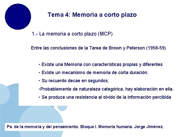 Tema 4: Memoria a corto plazo 1. - La memoria a corto plazo (MCP)